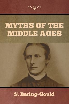 Myths of the Middle Ages B0D111MY87 Book Cover