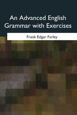 An Advanced English Grammar with Exercises 1975776038 Book Cover