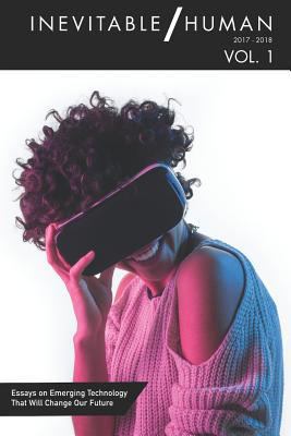 Inevitable/Human - Volume 1: Essays on Emerging... 1793395594 Book Cover