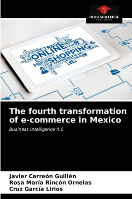 The fourth transformation of e-commerce in Mexico 6203344613 Book Cover