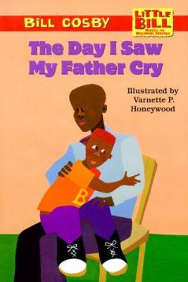 The Day I Saw My Father Cry (LITTLE BILL BOOKS ... 0590521977 Book Cover