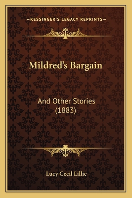Mildred's Bargain: And Other Stories (1883) 1166978257 Book Cover