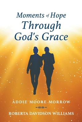 Moments of Hope Through God's Grace 1098395107 Book Cover