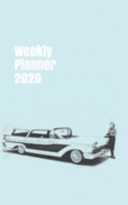 Weekly Planner 2020: calendar organizer agenda for car enthusiasts. 5x8. 120 pages. (american cars of the 1950´s)