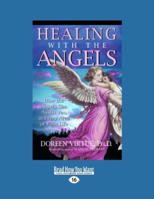 Healing with the Angels: How the Angels Can Ass... [Large Print] 1458756068 Book Cover