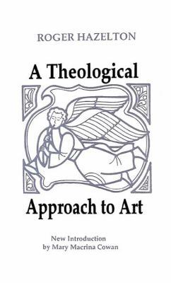 A Theological Approach to Art 0687096189 Book Cover