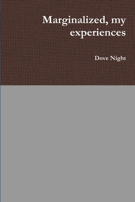 Marginalized, my experiences 0359374166 Book Cover
