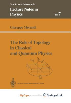 The Role of Topology in Classical and Quantum Physics 3662139170 Book Cover