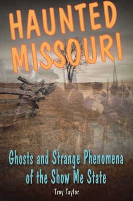 Haunted Missouri: Ghosts and Strange Phenomena ... 0811710149 Book Cover