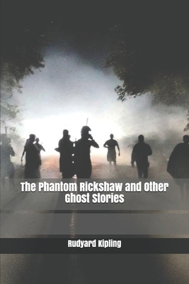 The Phantom Rickshaw and Other Ghost Stories 1676795766 Book Cover