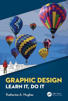Graphic Design: Learn It, Do It 0367075342 Book Cover