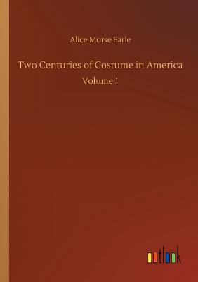 Two Centuries of Costume in America 3734054842 Book Cover