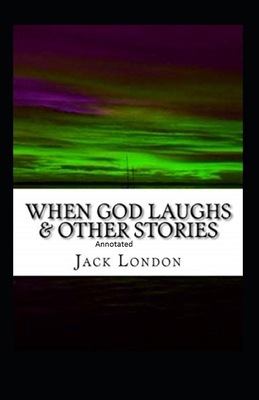 When God Laughs & Other Stories Annotated B092L6KK9W Book Cover