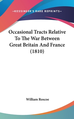 Occasional Tracts Relative To The War Between G... 1104213125 Book Cover