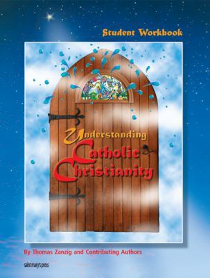 Understanding Catholic Christianity: (Student W... 0884896846 Book Cover