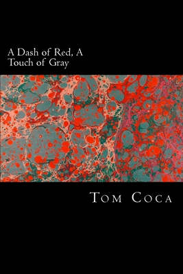 A Dash of Red, A Touch of Gray 1500762334 Book Cover