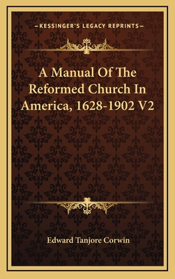 A Manual of the Reformed Church in America, 162... 1163580945 Book Cover