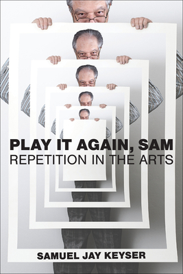 Play It Again, Sam: Repetition in the Arts 0262552329 Book Cover