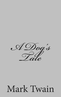 A Dog's Tale 1484004205 Book Cover