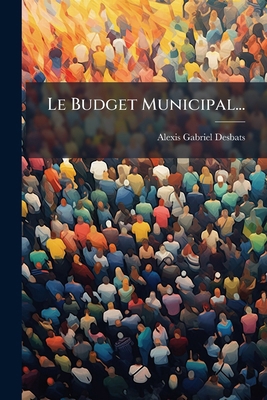 Le Budget Municipal... [French] 1271032198 Book Cover