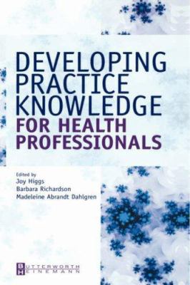 Developing Practice Knowledge for Health Profes... 0750654295 Book Cover
