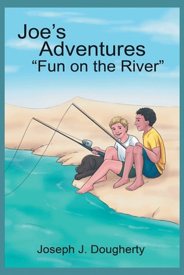 Joe's Adventures Fun on the River 1954932960 Book Cover