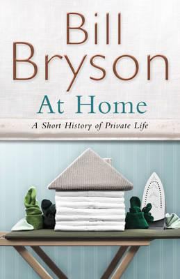 At Home: A Short History of Private Life 0385619170 Book Cover