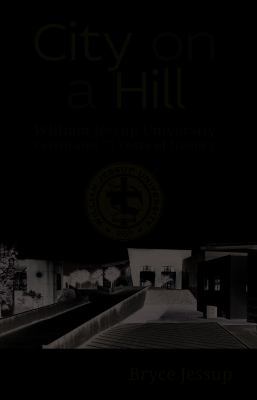 City on a Hill : William Jessup University Cele... 0988430622 Book Cover