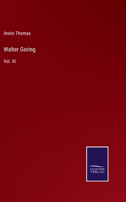 Walter Goring: Vol. III 3752558431 Book Cover