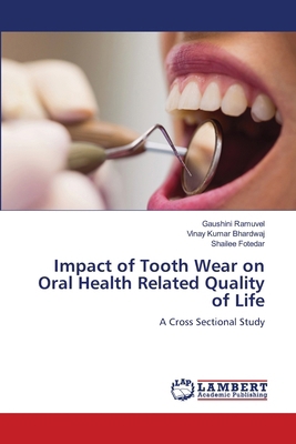 Impact of Tooth Wear on Oral Health Related Qua... 6208012996 Book Cover