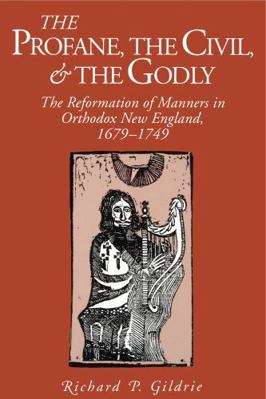 The Profane, the Civil, and the Godly: The Refo... 0271025956 Book Cover