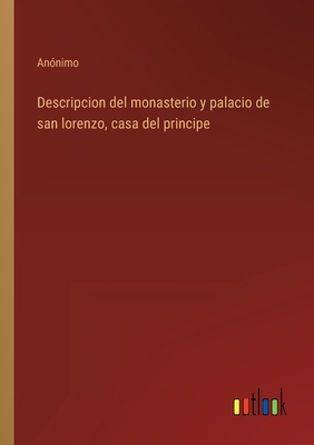 Descripcion del monasterio y palacio de san lor... [Spanish] 3368103903 Book Cover