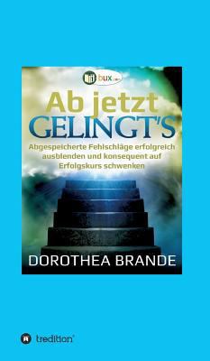 Ab jetzt gelingt's [German] 3746934656 Book Cover