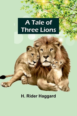 A Tale of Three Lions 935791594X Book Cover