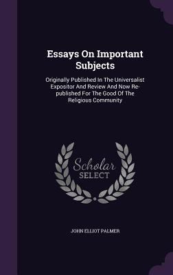Essays On Important Subjects: Originally Publis... 1348037636 Book Cover