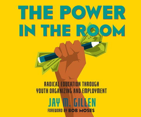 The Power in the Room: Radical Education Throug... 1974989690 Book Cover