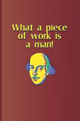 What a Piece of Work Is a Man!: A Quote from Ha... 1797990101 Book Cover