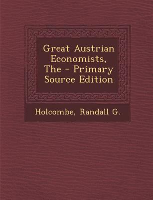 Great Austrian Economists, The - Primary Source... 129557523X Book Cover
