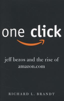 One Click: Jeff Bezos and the Rise of Amazon.Co... 0670920673 Book Cover