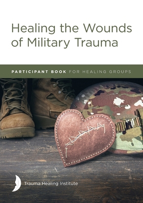 Healing the Wounds of Military Trauma Participa... 158516450X Book Cover