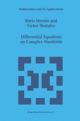 Differential Equations on Complex Manifolds 0792327101 Book Cover