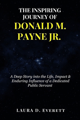 THE INSPIRING JOURNEY OF DONALD M. PAYNE Jr: A ...            Book Cover