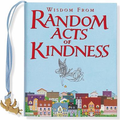 Wisdom from Random Acts of Kindness 1441307346 Book Cover