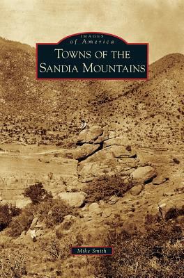 Towns of the Sandia Mountains 1531629997 Book Cover