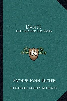 Dante: His Time And His Work 1162927682 Book Cover