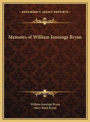 Memoirs of William Jennings Bryan 1169815758 Book Cover