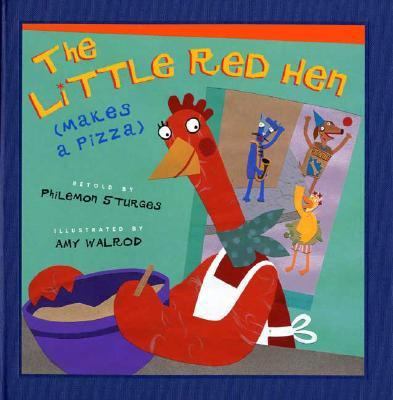 The Little Red Hen (Makes a Pizza) 0525478434 Book Cover