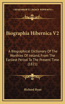 Biographia Hibernica V2: A Biographical Diction... 116827771X Book Cover