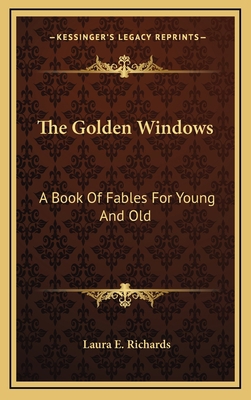 The Golden Windows: A Book of Fables for Young ... 1163832146 Book Cover