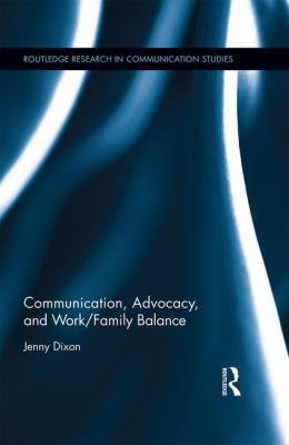 Communication, Advocacy, and Work/Family Balance 1138126187 Book Cover